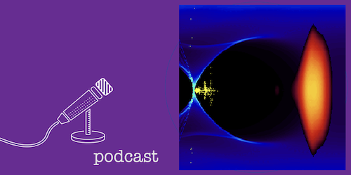 Podcast: A Milestone in Laser-Plasma Acceleration